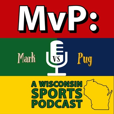 MvP: A Wisconsin Sports Podcast MvP: A Wisconsin Sports Podcast