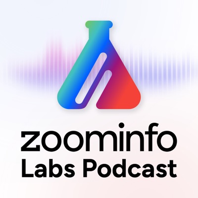 ZoomInfo Labs Podcast ZoomInfo Labs Podcast