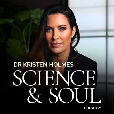 Science & Soul with Dr Kristen Holmes:Science & Soul