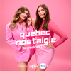 Québec Nostalgie : le podcast - Québec Nostalgie