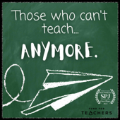 Those Who Can't Teach Anymore