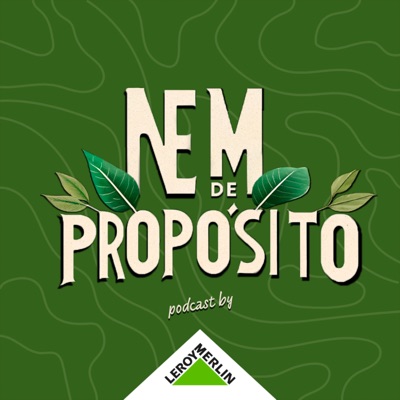 Nem de Propósito by LEROY MERLIN