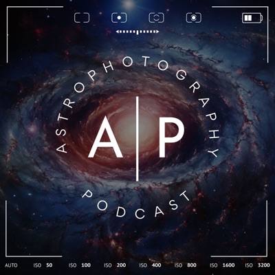 The Astrophotography Podcast The Astrophotography Podcast