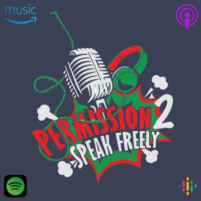 Permission 2 Speak Freely Podcast