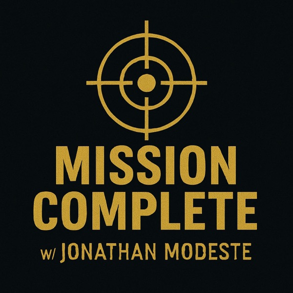 Mission Complete  w/ Jonathan Modeste