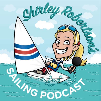 Shirley Robertson's Sailing Podcast Shirley Robertson's Sailing Podcast