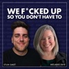 We F*cked Up So You Don't Have To