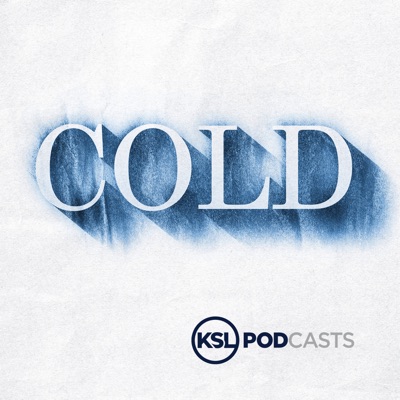 Cold:KSL Podcasts