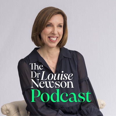 The Dr Louise Newson Podcast:Dr Louise Newson