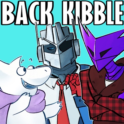 Back Kibble - Transformers Podcast