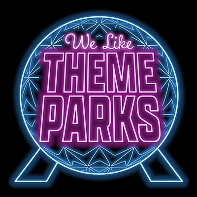 We Like Theme Parks - The Hilarious Disney & Universal Podcast! We Like Theme Parks - The Hilarious Disney & Universal Podcast!