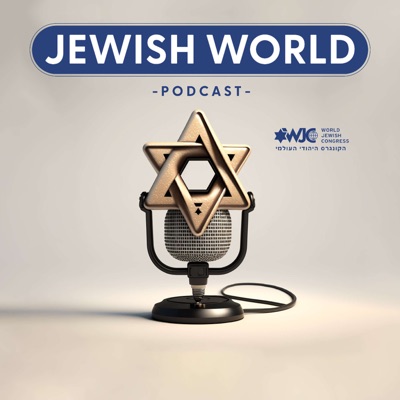 Jewish World - A podcast by the World Jewish Congress-Israel:WJC-Israel