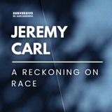 Jeremy Carl - A Reckoning on Race: Why we need to be honest about anti-whiteness