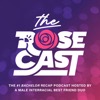 The Rosecast | 'Bachelor' Recaps with Rim and AB