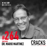 #264. Dr. Mario Martínez - Los Rituales, Hábitos y Mentalidad de Quienes Viven 100 Años