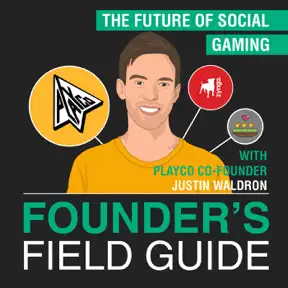 Justin Waldron - The Future of Social Gaming - [Founder’s Field Guide, EP. 50] artwork