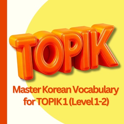 Master Korean Vocabulary for TOPIK 1 (Level 1-2) Master Korean Vocabulary for TOPIK 1 (Level 1-2)