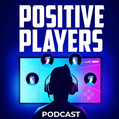 Positive Players Podcast