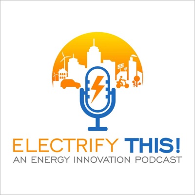 Electrify This!:Sara Baldwin, Energy Innovation, LLC