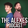 The Alexes Podcast - Alex Lewis and Alex Kellerman