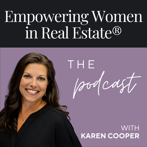 Empowering Women in Real Estate® - The Podcast with Karen Cooper artwork