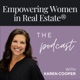 Empowering Women in Real Estate® - The Podcast with Karen Cooper