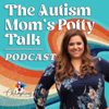 The Autism Mom’s Potty Talk Podcast - Michelle B. Rogers