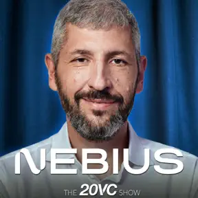 20VC: Nebius Co-Founder on AI Infrastructure Bubbles | The Real Impact of Open Source on OpenAI & Anthropic | How Price Elastic is Demand for Compute | Could Nebius Sell 10x More Compute If They Had It & more with Roman Chernin artwork