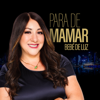 Para de mamar bebé de luz - Daniela Correa