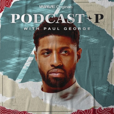 Podcast P with Paul George:Wave Originals