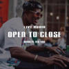 Open To Close 2025 [Live Audio]