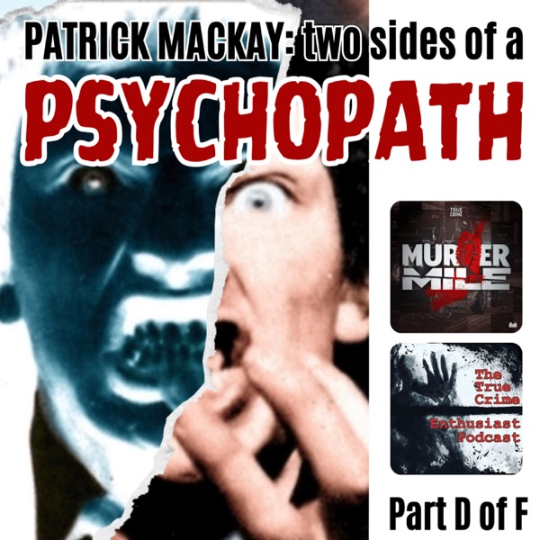 #237 - Patrick MacKay: Two Sides of a Psychopath - Part D (Leslie Frank Goodman) photo