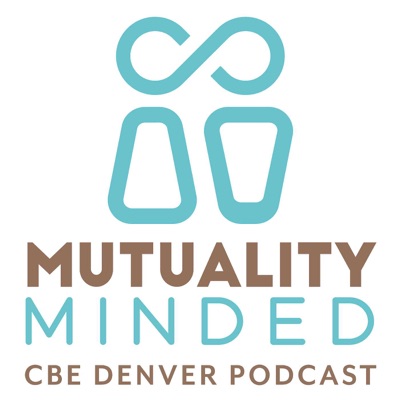 Mutuality Minded:CBE Denver