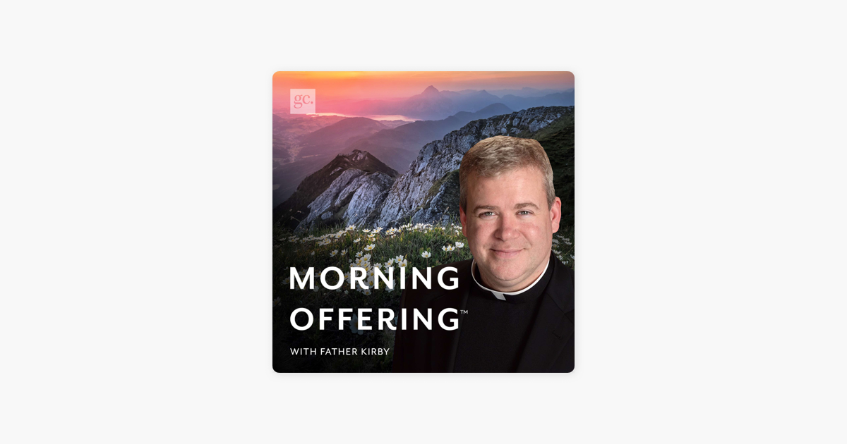 ‎Morning Offering with Fr. Kirby April 30, 2024 The Pope Who Turned Those to Mary on Apple
