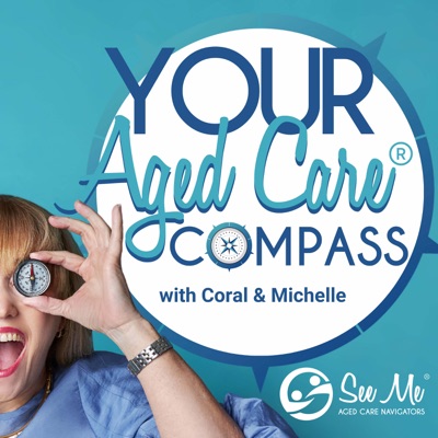 Your Aged Care Compass:Coral Wilkinson & Michelle Brown