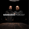 Bárbaros Podcast - Bárbaros