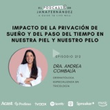 Impacto de la falta de sueño y del paso del tiempo en nuestra piel y nuestro pelo, con la dra. Andrea Combalía