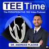 TEE Time: The Perioperative TEE Video Podcast (Anesthesia, Cardiology, Echocardiography, Sonography, Critical Care ICU) - Dr. Andreas Plackis