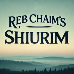 Reb Chaim's Shiurim