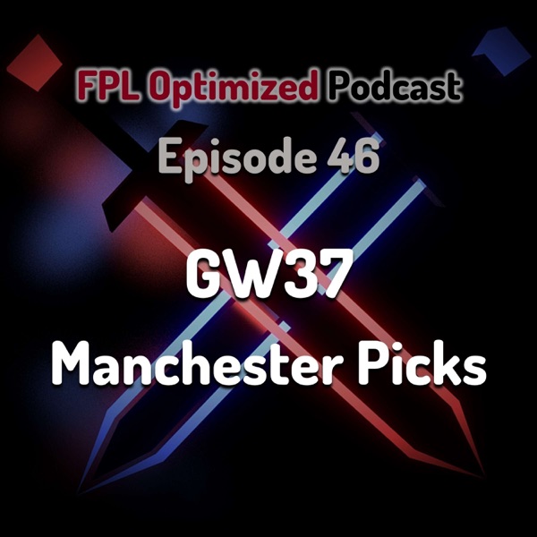 Episode 46. GW37 Manchester Picks photo