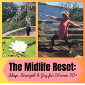 The Midlife Reset: Sleep, Strength & Joyful Living for Women 50+