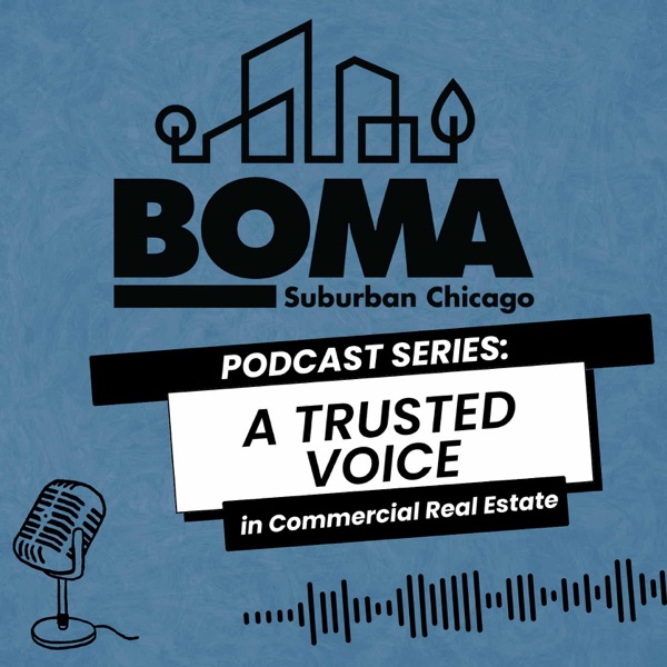 BOMA/Suburban Chicago Podcast Series: A Trusted Voice in Commercial Real Estate