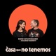 La Casa Que No Tenemos