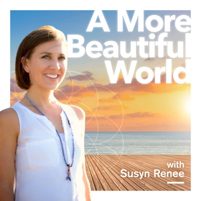 A More Beautiful World with Susyn Renee