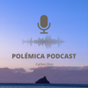 Polémica Podcast - Carlos Dias