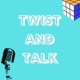Twist and Talk with Luke and Jeff
