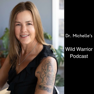 Dr. Michelle’s Wild Warrior