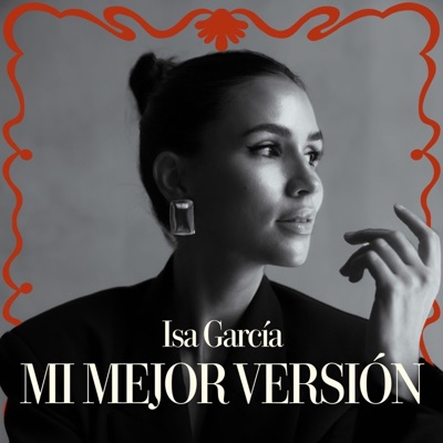 Mi Mejor Versión con Isa Garcia:Isa Garcia