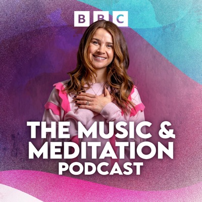The Music & Meditation Podcast:BBC Radio 3
