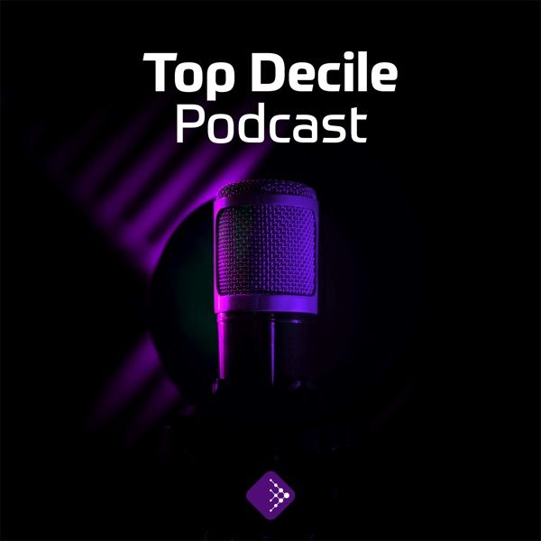 Top Decile Podcast